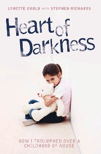 Cover Heart of Darkness - How I Triumphed Over a Childhood of Abuse