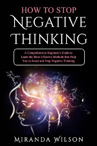 Cover HOW TO STOP NEGATIVE THINKING