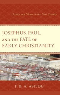 Cover Josephus, Paul, and the Fate of Early Christianity