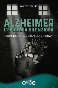 Cover Alzheimer - L'Epidemia Silenziosa