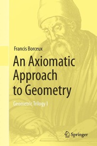 Cover An Axiomatic Approach to Geometry