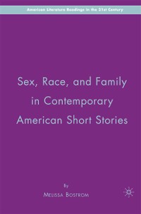 Cover Sex, Race, and Family in Contemporary American Short Stories