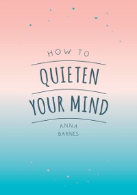Cover How to Quieten Your Mind