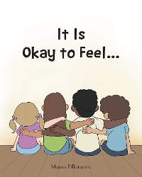 Cover It Is Okay to Feel…