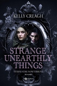 Cover Strange Unearthly Things. Strane cose non terrene