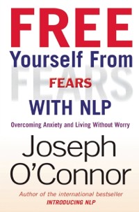 Cover Free Yourself From Fears with NLP