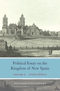 Cover Political Essay on the Kingdom of New Spain, Volume 2