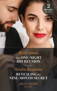 Cover Their One-Night Rio Reunion / Revealing Her Nine-Month Secret: Their One-Night Rio Reunion (Jet-Set Billionaires) / Revealing Her Nine-Month Secret (Mills & Boon Modern)