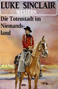 Cover Die Totenstadt im Niemandsland: Western