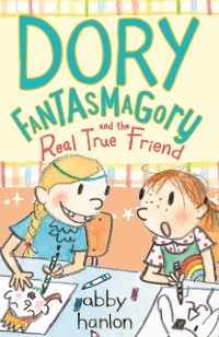 Cover Dory Fantasmagory and the Real True Friend