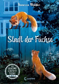 Cover Das geheime Leben der Tiere (Wald, Band 3) - Stadt der Füchse