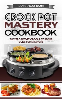 Cover Crock Pot Mastery Cookbook