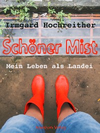 Cover Schöner Mist - Mein Leben als Landei