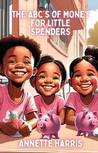 Cover The ABC's of Money for Little Spenders