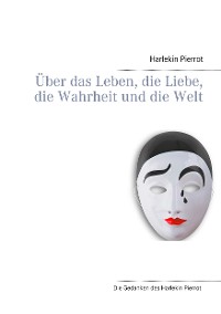 Cover Über das Leben, die Liebe, die Wahrheit und die Welt