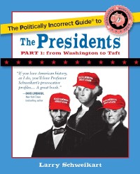Cover Politically Incorrect Guide to the Presidents, Part 1