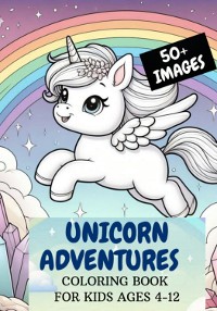 Cover Unicorn Adventures: A Coloring Book Wonderland