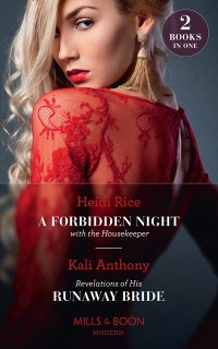 Cover Forbidden Night With The Housekeeper / Revelations Of His Runaway Bride: A Forbidden Night with the Housekeeper / Revelations of His Runaway Bride (Mills & Boon Modern)
