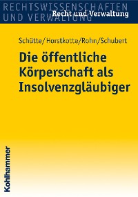 Cover Die öffentliche Körperschaft als Insolvenzgläubiger