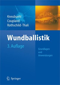 Cover Wundballistik -- Grundlagen und Anwendungen