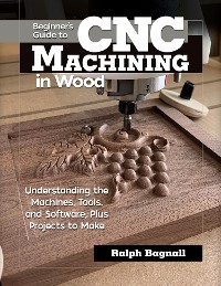 Cover Beginner's Guide to CNC Machining in Wood