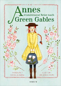 Cover Annes wundersame Reise nach Green Gables