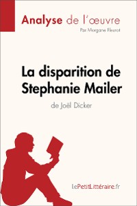 Cover La disparition de Stephanie Mailer de Joël Dicker (Analyse de l'oeuvre)