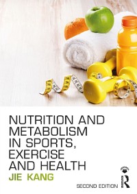 Cover Nutrition and Metabolism in Sports, Exercise and Health
