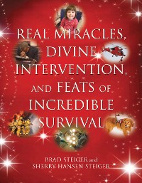 Cover Real Miracles, Divine Intervention, and Feats of Incredible Survival