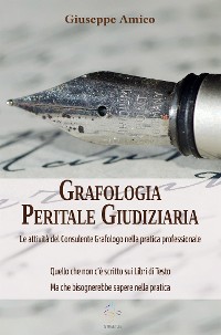 Cover Grafologia Peritale Giudiziaria - Le attività del Consulente Grafologo nella pratica professionale.