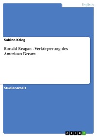 Cover Ronald Reagan - Verkörperung des American Dream