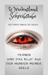 Cover Tränen sind das Blut aus den Wunden meiner Seele