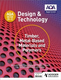 Cover AQA GCSE (9-1) Design and Technology: Timber, Metal-Based Materials and Polymers