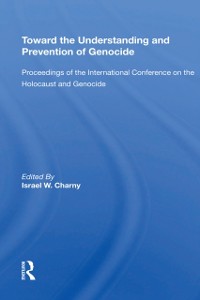 Cover Toward The Understanding And Prevention Of Genocide