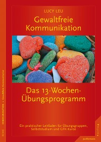 Cover Gewaltfreie Kommunikation: Das 13-Wochen-Übungsprogramm