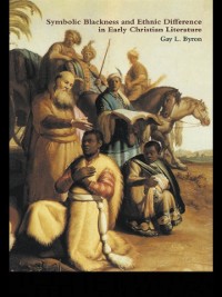 Cover Symbolic Blackness and Ethnic Difference in Early Christian Literature