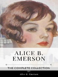 Cover Alice B. Emerson – The Complete Collection