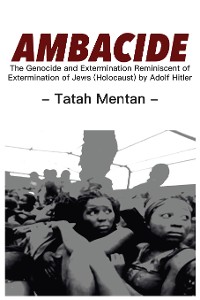 Cover Ambacide: The Genocide and Extermination Reminiscent of Extermination of Jews (Holocaust) by Adolf Hitler
