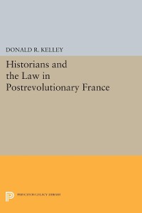 Cover Historians and the Law in Postrevolutionary France