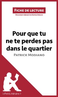 Cover Pour que tu ne te perdes pas dans le quartier de Patrick Modiano (Fiche de lecture)