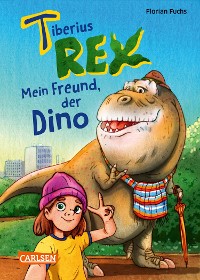 Cover Tiberius Rex 1: Mein Freund, der Dino
