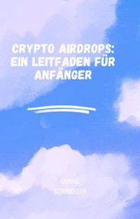 Cover Crypto Airdrops: Ein Leitfaden für Anfänger
