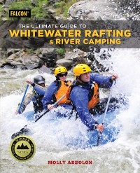 Cover Ultimate Guide to Whitewater Rafting and River Camping