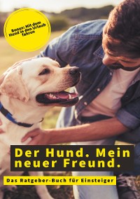 Cover Der Hund. Mein neuer Freund.