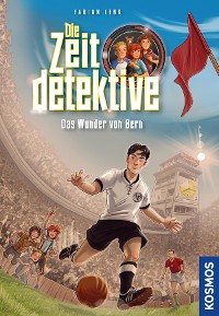 Cover Die Zeitdetektive, 3, Das Wunder von Bern
