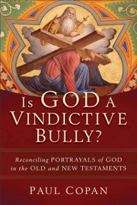 Cover Is God a Vindictive Bully?