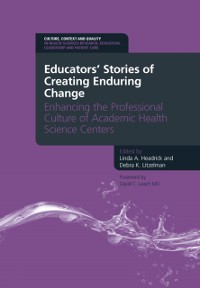Cover Educators' Stories of Creating Enduring Change - Enhancing the Professional Culture of Academic Health Science Centers