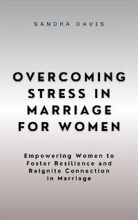 Cover Overcoming Stress in Marriage for Women