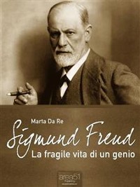 Cover Sigmund Freud. La fragile vita di un genio