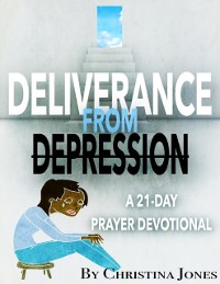 Cover Deliverance from Depression: 21 Day Prayer Devotional